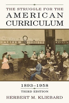 The Struggle for the American Curriculum, 1893-1958 (Paperback)