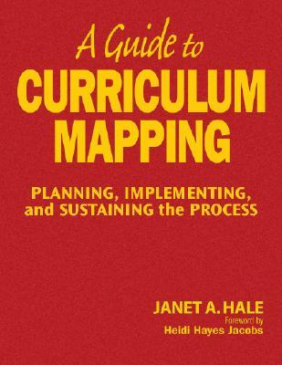 A Guide to Curriculum Mapping: Planning, Implementing, and Sustaining the Process