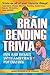 Brain Bending Trivia by Amara Erickson