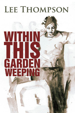 Within This Garden Weeping (Division, #2)