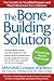 The Bone-building Solution by Sam Graci