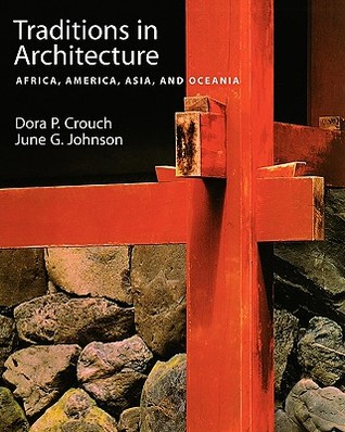Traditions in Architecture: Africa, America, Asia, and Oceania (Paperback)
