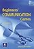 Beginners' Communication Games
