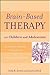 Brain-Based Therapy with Children and Adolescents by John B. Arden