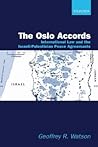 The Oslo Accords: International Law and the Israeli-Palestinian Peace Agreements The Oslo Accords: International Law and the Israeli-Palestinian Peace Agreements