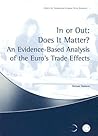 In or Out: Does It Matter? An Evidence-Based Analysis of the Euro's Trade Effects
