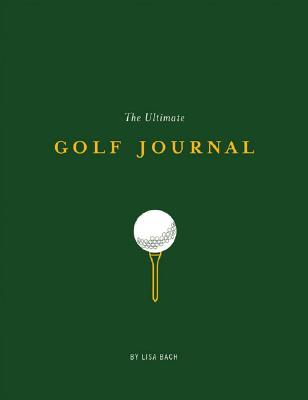 The Ultimate Golf Journal (Leather Bound)
