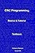 CNC Programming: Basics & Tutorial Textbook
