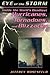 Eye Of The Storm: Inside The World's Deadliest Hurricanes, Tornadoes, And Blizzards