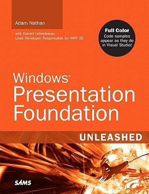 Windows Presentation Foundation: Unleashed