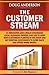 The Customer Stream by Doug Anderson