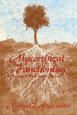 Mycorrhizal Functioning: An Integrative Plant-Fungal Process (Hardcover)
