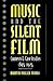 Music and the Silent Film: Contexts and Case Studies, 1895-1924