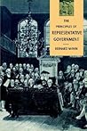 The Principles of Representative Government by Bernard Manin