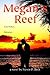 Megan's Reef: Lust, Passion, Romance. There Must Be Something in the Water