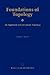 Foundations of Topology: An Approach to Convenient Topology