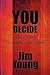 You Decide: Your Choices De...