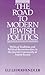 The Road to Modern Jewish Politics: Political Tradition and Political Reconstruction in the Jewish Community of Tsarist Russia (Studies in Jewish History)