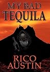 My Bad Tequila by Rico Austin