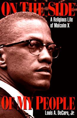 On the Side of My People: A Religious Life of Malcolm X (Paperback)