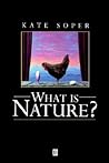 What is Nature?: ...
