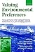 Valuing Environmental Preferences: Theory and Practice of the Contingent Valuation Method in the US, EU, and Developing Countries