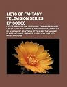 Lists of Fantasy Television Series Episodes: List of Hercules: The Legendary Journeys Episodes, List of Buffy the Vampire Slayer Episodes Lists of Fantasy Television Series Episodes: List of Hercules: The Legendary Journeys Episodes, List of Buffy the Vampire Slayer Episodes