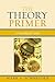 The Theory Primer: A Sociological Guide