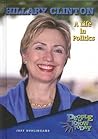 Hillary Clinton: A Life in Politics (People to Know Today)