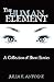 The Human Element: A Collection of Short Stories