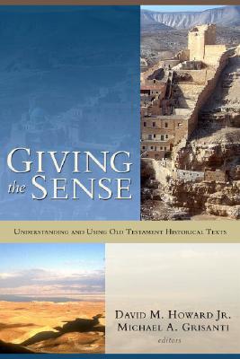 Giving the Sense: Understanding and Using Old Testament Historical Texts (Paperback)