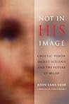 Not in His Image:...