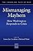 Mismanaging Mayhem: How Washington Responds to Crisis (The Changing Face of War)