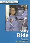 Sally Ride: Astronaut (Ferguson Career Biographies) Sally Ride: Astronaut (Ferguson Career Biographies)