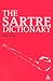 The Sartre Dictionary (Continuum Philosophy Dictionaries, 1)