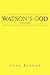 Watson's God: A Novel