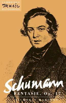 Schumann: Fantasie, Op. 17 (Cambridge Music Handbooks)