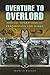 Overture to Overlord - The Preparations of D-Day by Francis Mackay