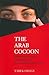 The Arab Cocoon by Tarek Heggy