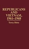 Republicans and Vietnam, 1961-1968 (Contributions in Political Science)