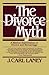 The Divorce Myth by J. Carl Laney