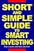 Short and Simple Guide To Smart Investing