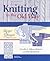 Knitting in the Old Way: Designs and Techniques from Ethnic Sweaters