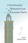 Christianity and Monasticism in the Fayoum Oasis