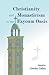 Christianity and Monasticism in the Fayoum Oasis by Gawdat Gabra