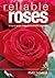 Reliable Roses: Easy-to-grow Roses that Won't let You Down