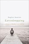 Eavesdropping by Stephen Kuusisto