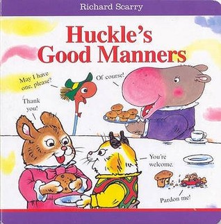 Richard Scarry Huckle's Good Manners by Scarry, Richard (2009) Board book