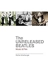 The Unreleased Beatles: Music & Film