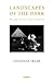 Landscapes of the Dark: His...